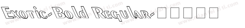 Exotic-Bold Regular字体转换